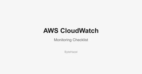 AWS CloudWatch Monitoring Checklist for Small Teams